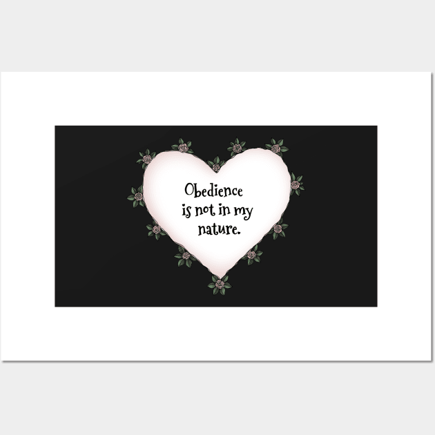 Obedience is not in my nature rose heart on black Wall Art by stickypixie